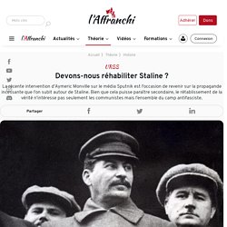 Devons-nous réhabiliter Staline ?