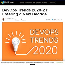 DevOps Trends 2020-21: Entering a New Decade.