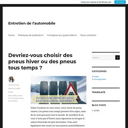 Devriez-vous choisir des pneus hiver ou des pneus tous temps ? – Entretien de l’automobile