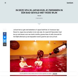 In deze spa in Japan kun je zwemmen in een bad gevuld met rode wijn
