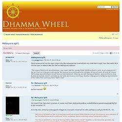 Dhamma Wheel | View topic - Mahayana split | A Buddhist forum