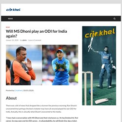 Will MS Dhoni play an ODI for India again?