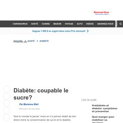 Diabète: coupable le sucre?