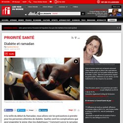 RFI 02/06/16 PRIORITE SANTE - Diabète et ramadan