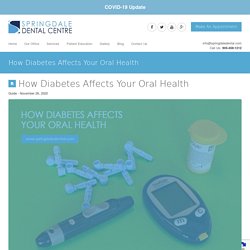How Diabetes Affects Your Oral Health - Springdale Dental Centre