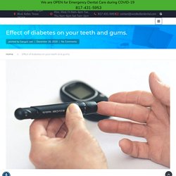 Diabetes Effect On Teeth And Gums - West Keller Dental