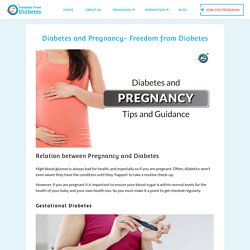 Diabetes and Pregnancy- Freedom from Diabetes - Blog - Freedom from Diabtes