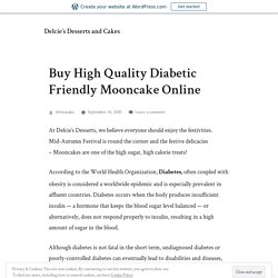 Buy High Quality Diabetic Friendly Mooncake Online – Delcie’s Desserts and Cakes
