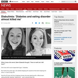 Diabulimia: 'Diabetes and eating disorder almost killed me'
