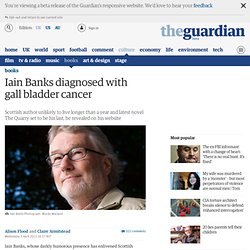 Iain Banks diagnosed with gall bladder cancer