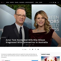 Actor Tom Hanks And Wife Rita Wilson Diagnosed With Coronavirus In Australia