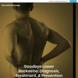 Goodbye Lower Backache: Diagnosis, Treatment, & Prevention