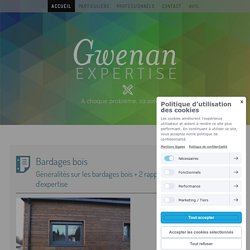 Diagnostic Expertise Bardage Bois - Gwenan Experts Bâtiment et Bois