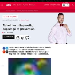 Alzheimer : diagnostic, dépistage et prévention