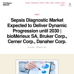 Sepsis Diagnostic Market Expected to Deliver Dynamic Progression until 2030