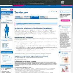 Le diagnostic, le traitement et l'évolution de la toxoplasmose