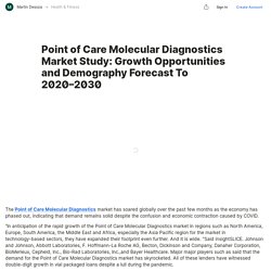 Point of Care Molecular Diagnostics Market Study: Growth Opportunities and Demography Forecast To 2020–2030 — Teletype