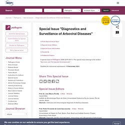 PATHOGENS - Special Issue "Diagnostics and Surveillance of Arboviral Diseases" - Deadline for manuscript submissions: 15 November 2021.