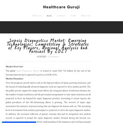 Sepsis Diagnostics Market: Emerging Technologies, Competition & Strategies of Key Players, Regional Analysis and Forecast By 2027 - Healthcare Guruji