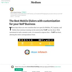 The Best Mobile Dialers with customization for your VoIP Business
