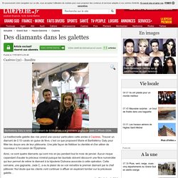 Des diamants dans les galettes - 17/01/2015 - LaDepeche.fr