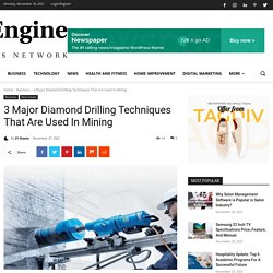 Diamond Drilling Techniques That Are Used In Mining