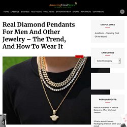 Real Diamond Pendants For Men And Other Jewelry – The Trend, And How To Wear It