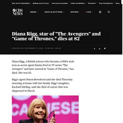 Diana Rigg, star of "The Avengers" and "Game of Thrones," dies at 82