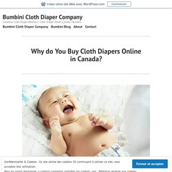 Why do You Buy Cloth Diapers Online in Canada? – Bumbini Cloth Diaper Company