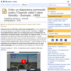 Créer un diaporama commenté audio ("Capsule vidéo") dans Genially - Exemple : URSS - Odyssée : Histoire Géographie EMC