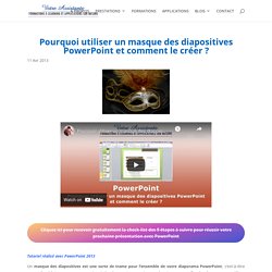 Pourquoi utiliser un masque des diapositives PowerPoint et comment le créer ?