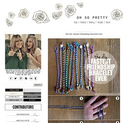 the DIY: FASTEST FRIENDSHIP BRACELET EVER