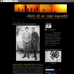 Diario de un viaje imposible...: Lorca y Dalí: el amor que no pudo ser