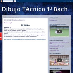 Dibujo Técnico 1º Bach.: PAU 2014/2015 Madrid (soluciones)