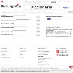 Diccionaris - Manual Català, Sinònims i Antònims, Català-Castellà, Castellà-Català, Català-Anglès i Anglès-Català.