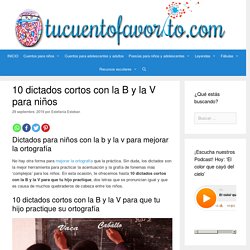 10 dictados cortos con la B y la V para niños - tucuentofavorito.com