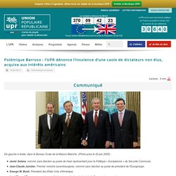 Polémique Barroso : l’UPR dénonce l’insolence d’une caste de dictateurs non élus, acquise aux intérêts américains