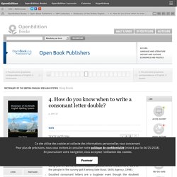 Dictionary of the British English Spelling System - 4. How do you know when to write a consonant letter double? - Open Book Publishers