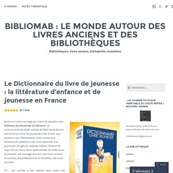 Le Dictionnaire du livre de jeunesse : la littérature d’enfance et de jeunesse en France