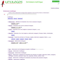 Dictionnaire multilingue en ligne, traduction en plusieurs langues LEXILOGOS >>