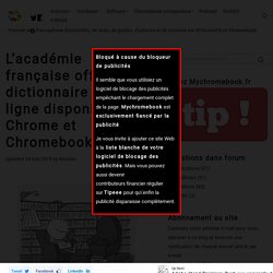 L’académie française offre un dictionnaire en ligne disponible sur Chrome et Chromebook. - Mychromebook.fr