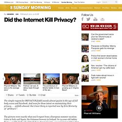 Did the Internet Kill Privacy? - CBS Sunday Morning