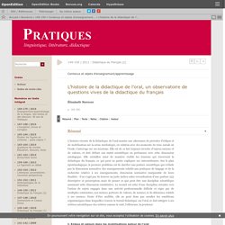 L’histoire de la didactique de l’oral, un observatoire de questions vives de la didactique du français