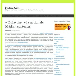 « Didactiser » la notion de Média : contextes