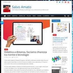 Didattica a distanza, facciamo chiarezza tra norme e tecnologie - Salvo Amato