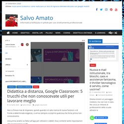 Didattica a distanza, Google Classroom: 5 trucchi che non conoscevate utili per lavorare meglio - Salvo Amato