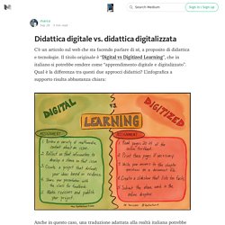 Didattica digitale vs. didattica digitalizzata — Il digitale a scuola