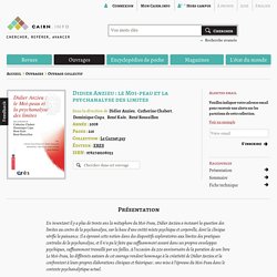 Didier Anzieu : le Moi-peau et la psychanalyse des limites, par Didier Anzieu et al.