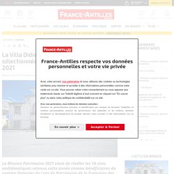 La Villa Didier à Fort-de-France sélectionnée pour le Loto du Patrimoine 2021...