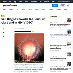San Diego fireworks fail: loud, up close and in HD (VIDEO)